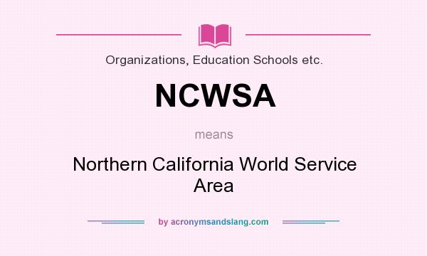 What does NCWSA mean? It stands for Northern California World Service Area