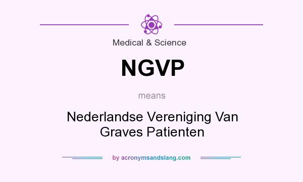 What does NGVP mean? It stands for Nederlandse Vereniging Van Graves Patienten