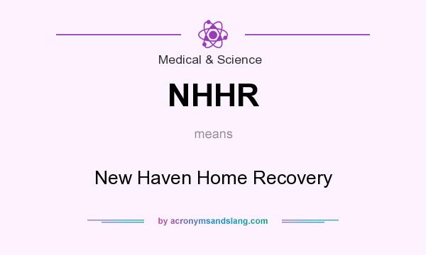 What does NHHR mean? It stands for New Haven Home Recovery