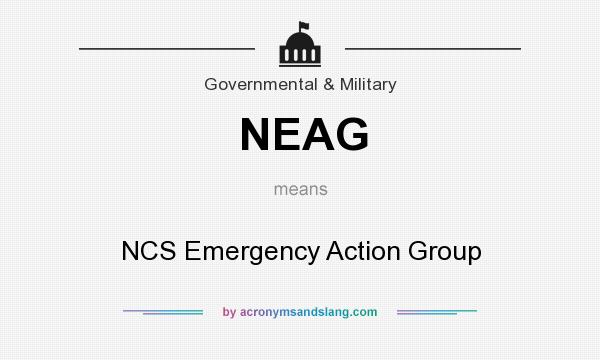 What does NEAG mean? It stands for NCS Emergency Action Group