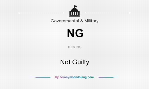 What does NG mean? It stands for Not Guilty