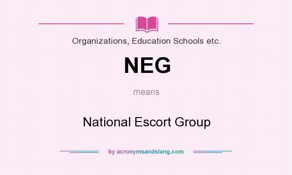 What does NEG mean? It stands for National Escort Group