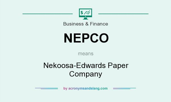 What does NEPCO mean? It stands for Nekoosa-Edwards Paper Company