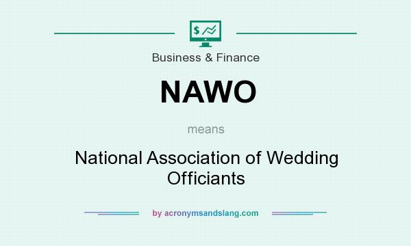 What does NAWO mean? It stands for National Association of Wedding Officiants