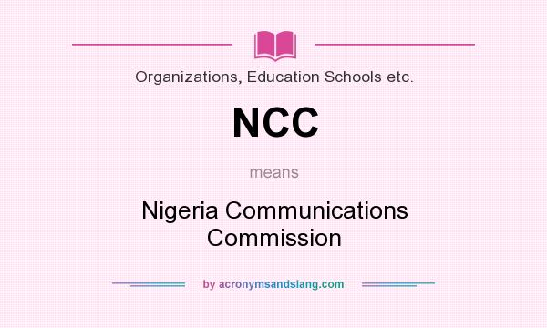 What does NCC mean? It stands for Nigeria Communications Commission
