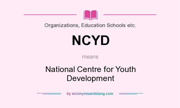 What does NCYD mean? It stands for National Centre for Youth Development