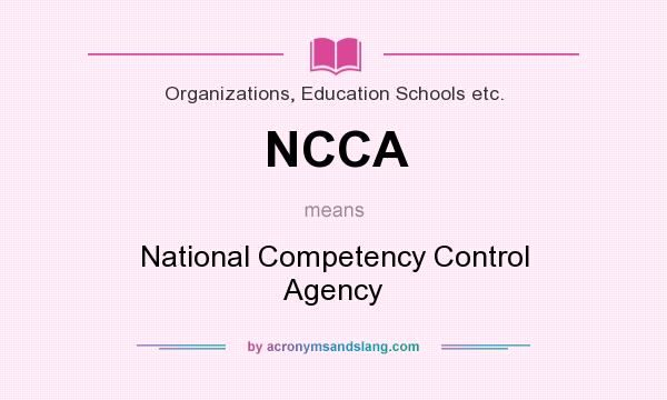 What does NCCA mean? It stands for National Competency Control Agency