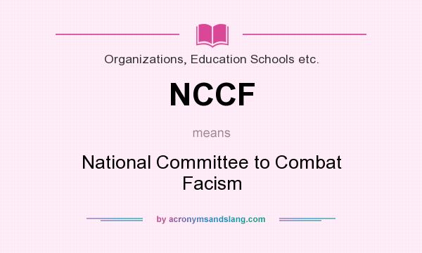 What does NCCF mean? It stands for National Committee to Combat Facism