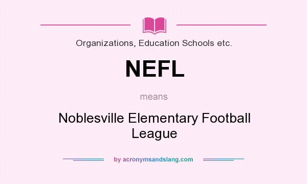 What does NEFL mean? It stands for Noblesville Elementary Football League