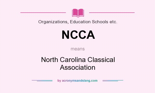 What does NCCA mean? It stands for North Carolina Classical Association
