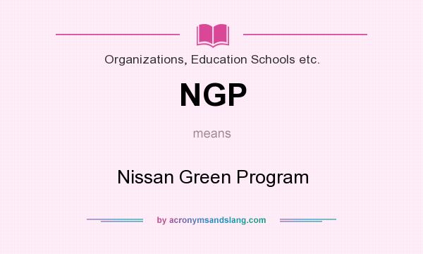 What does NGP mean? It stands for Nissan Green Program