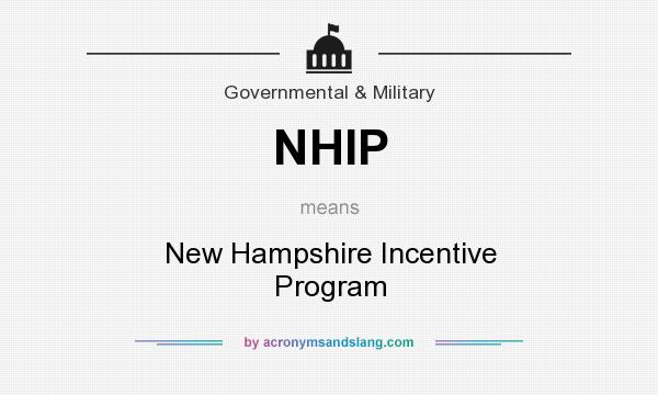 What does NHIP mean? It stands for New Hampshire Incentive Program