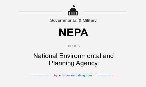 What does NEPA mean? It stands for National Environmental and Planning Agency