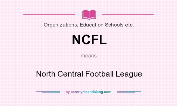 What does NCFL mean? It stands for North Central Football League