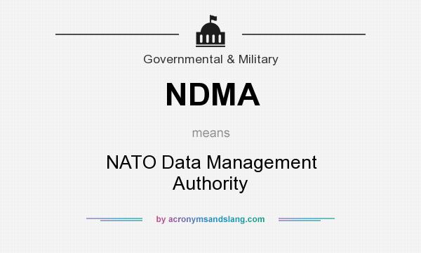 What does NDMA mean? It stands for NATO Data Management Authority