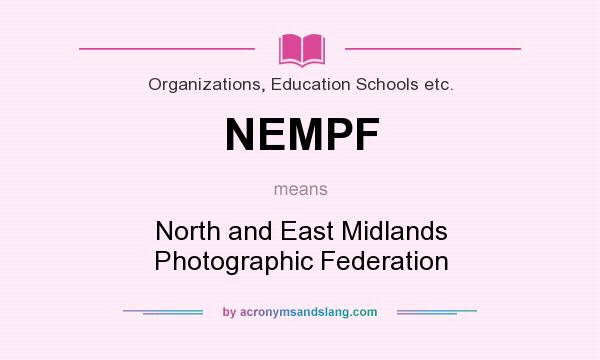 What does NEMPF mean? It stands for North and East Midlands Photographic Federation