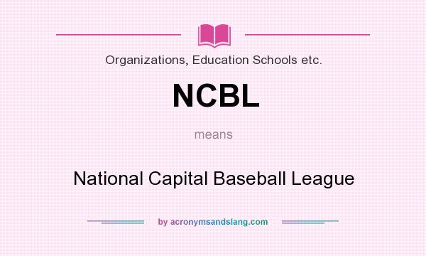 What does NCBL mean? It stands for National Capital Baseball League