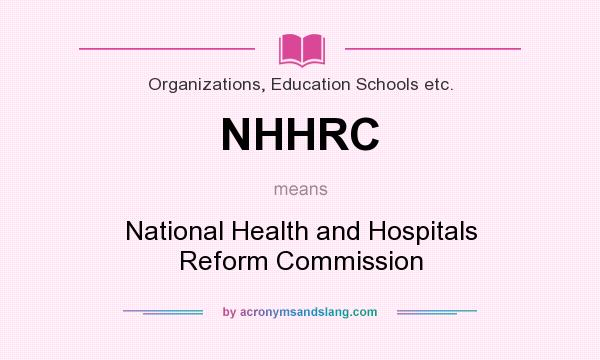 What does NHHRC mean? It stands for National Health and Hospitals Reform Commission