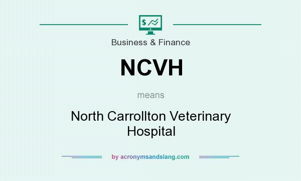 What does NCVH mean? It stands for North Carrollton Veterinary Hospital