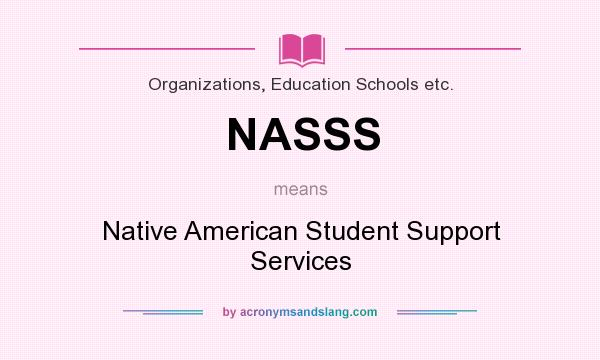 What does NASSS mean? It stands for Native American Student Support Services
