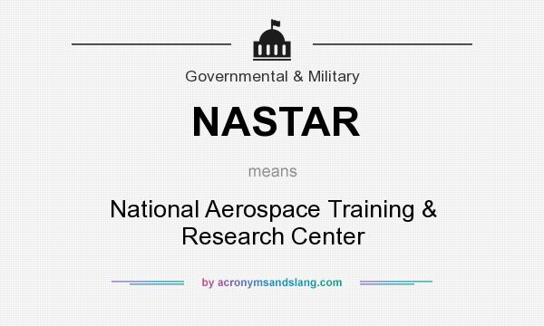 What does NASTAR mean? It stands for National Aerospace Training & Research Center