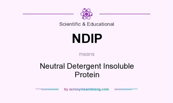 What does NDIP mean? It stands for Neutral Detergent Insoluble Protein