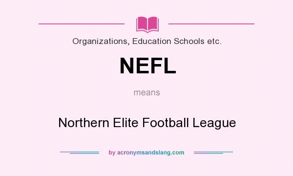 What does NEFL mean? It stands for Northern Elite Football League