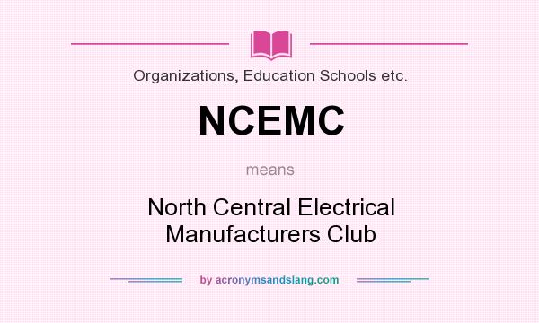 What does NCEMC mean? It stands for North Central Electrical Manufacturers Club
