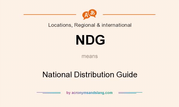 What does NDG mean? It stands for National Distribution Guide