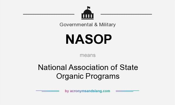 What does NASOP mean? It stands for National Association of State Organic Programs