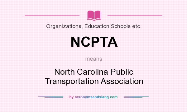 What does NCPTA mean? It stands for North Carolina Public Transportation Association