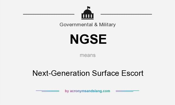 What does NGSE mean? It stands for Next-Generation Surface Escort