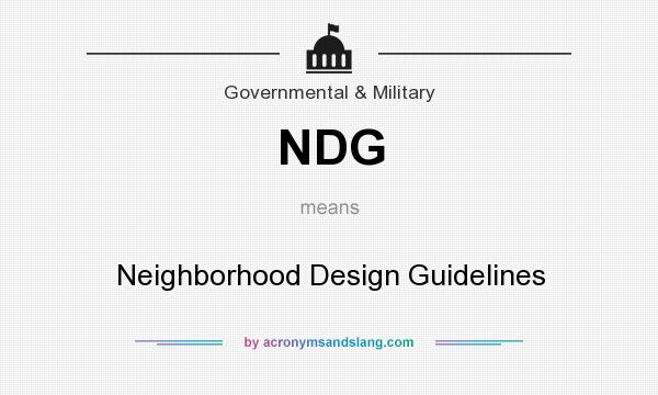 What does NDG mean? It stands for Neighborhood Design Guidelines