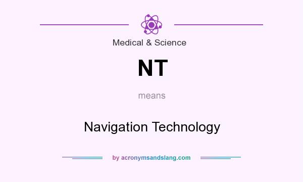What does NT mean? It stands for Navigation Technology