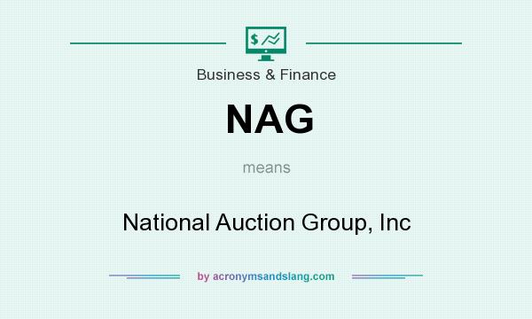 What does NAG mean? It stands for National Auction Group, Inc