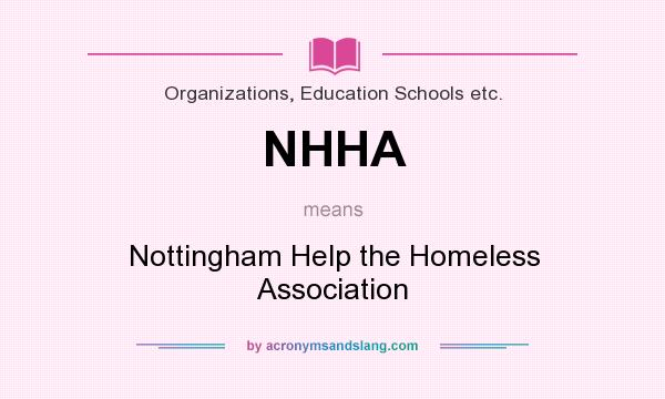 What does NHHA mean? It stands for Nottingham Help the Homeless Association