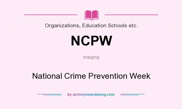 What does NCPW mean? It stands for National Crime Prevention Week