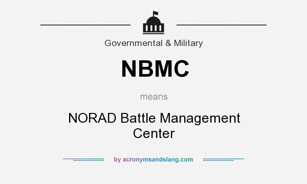 What does NBMC mean? It stands for NORAD Battle Management Center