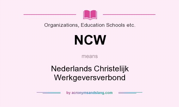 What does NCW mean? It stands for Nederlands Christelijk Werkgeversverbond