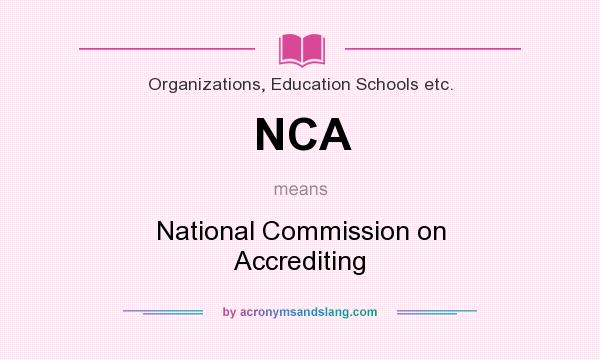 What does NCA mean? It stands for National Commission on Accrediting