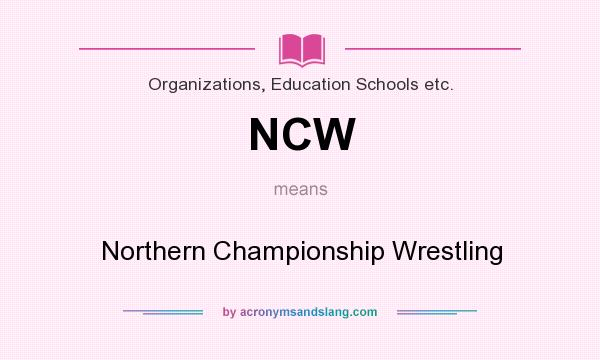 What does NCW mean? It stands for Northern Championship Wrestling