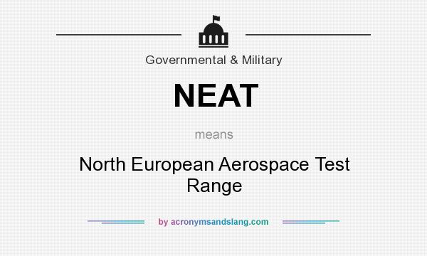 What does NEAT mean? It stands for North European Aerospace Test Range