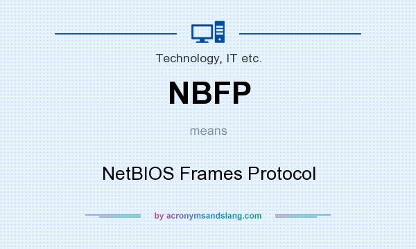 What does NBFP mean? It stands for NetBIOS Frames Protocol