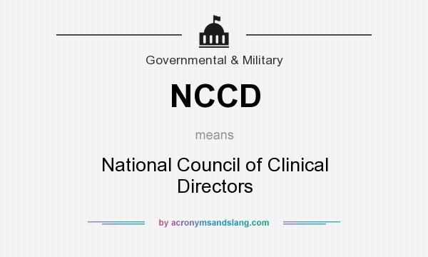 What does NCCD mean? It stands for National Council of Clinical Directors