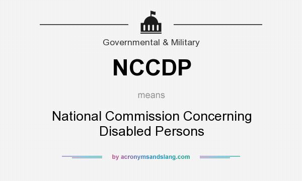 What does NCCDP mean? It stands for National Commission Concerning Disabled Persons