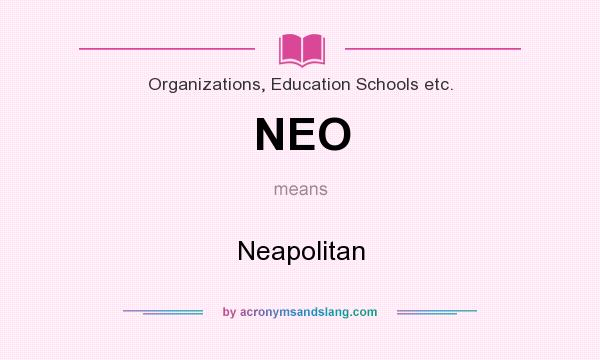 What does NEO mean? It stands for Neapolitan