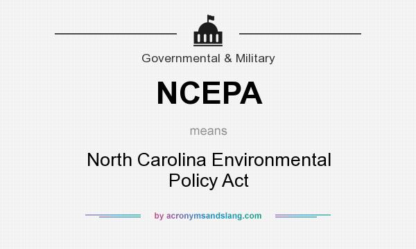 What does NCEPA mean? It stands for North Carolina Environmental Policy Act
