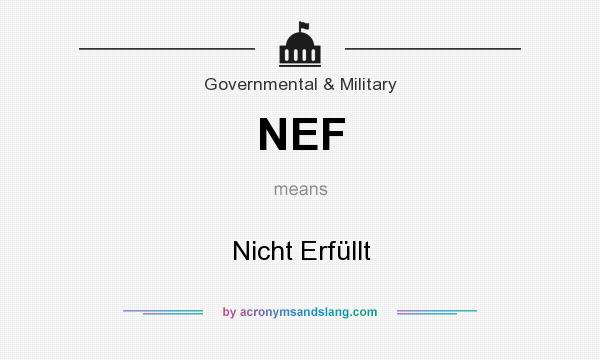 What does NEF mean? It stands for Nicht Erfüllt