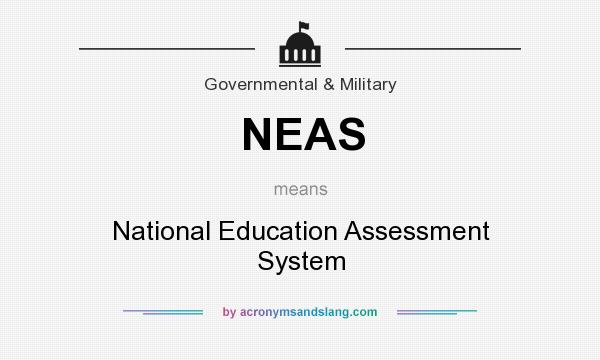 What does NEAS mean? It stands for National Education Assessment System