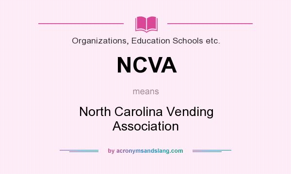 What does NCVA mean? It stands for North Carolina Vending Association